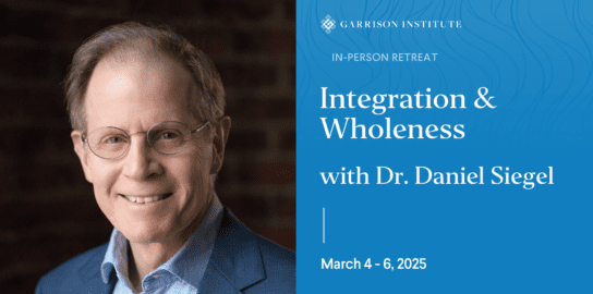 Integration and Wholeness a Retreat led by Dr. Daniel Siegel at the Garrison Institute